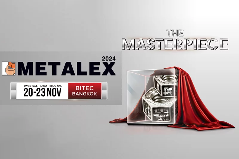 泰国国际金属加工机械展 (METALEX 2024)